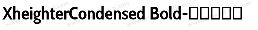 XheighterCondensed Bold字体转换